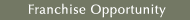 Franchise Opportunity